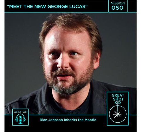 Mission 50: Meet the New George Lucas