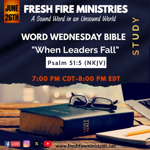 Word Wednesday Bible Study "When Leaders Fall" Psalm 51:5 (NKJV)