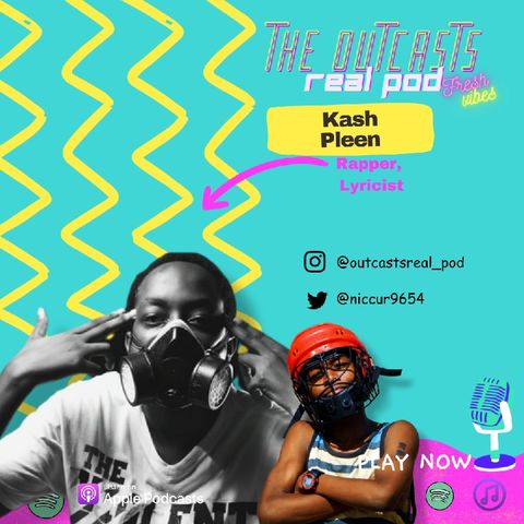 The Outcasts Real Pod: Kash Pleen's Mindset Mastery - Conquering Negativity and Chasing Your Dreams!
