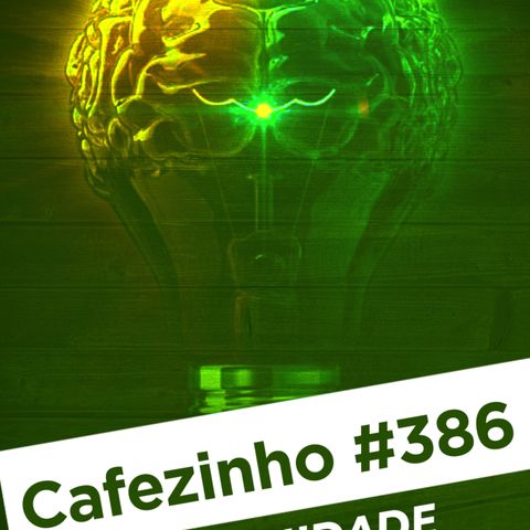 Cafezinho 386 – Imunização Cognitiva