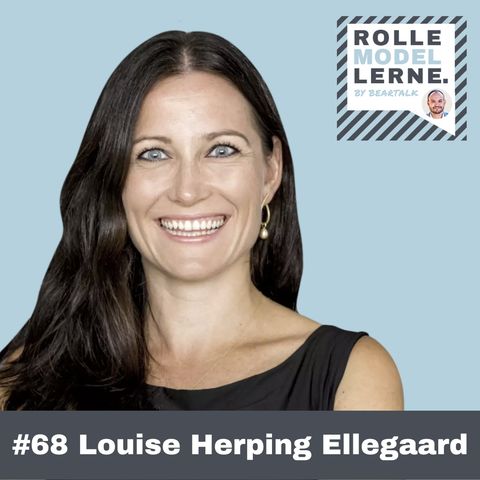 #68 - Louise Herping Ellegaard: En mønsterbryder om en usandsynlig karriere som tech-iværksætter med et stort exit, at brænde ud og at tage