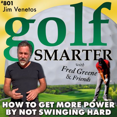 How to Get More Power From Your Golf Swing By NOT Swinging Hard with Jim Venetos