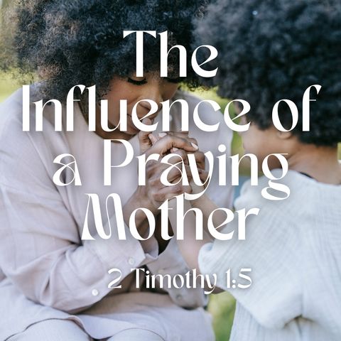The Influence of a Praying Mother