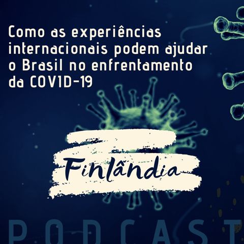 Como as experiências na Finlândia podem ajudar o Brasil no enfrentamento da COVID-19