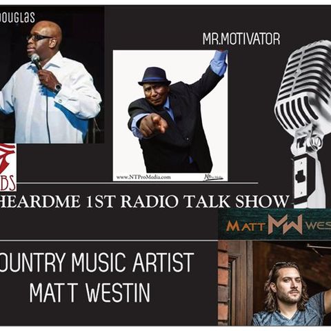 Uheardme1st RADIO TALK SHOW -COUNTRY MUSIC ARTIST MATT  WESTIN