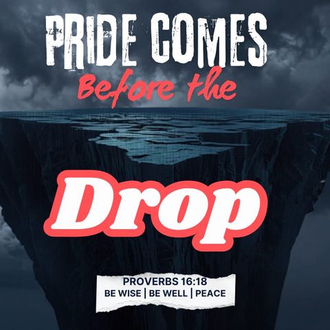 Pride Comes Before the Drop
