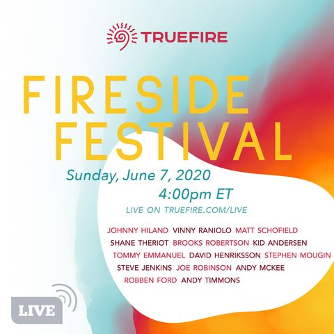 Fireside Festival II - Online Music Festival Presented by TrueFire