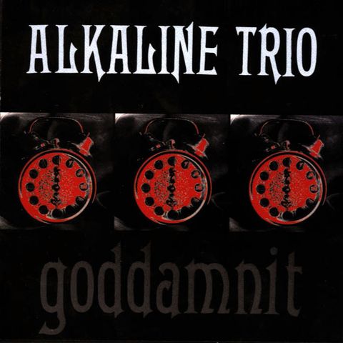 Goddamnit: Alkaline Trio with George Gadd