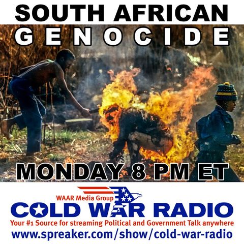 Cold War Radio - CWR#487 Murder, Lies and Genocide: South Africa