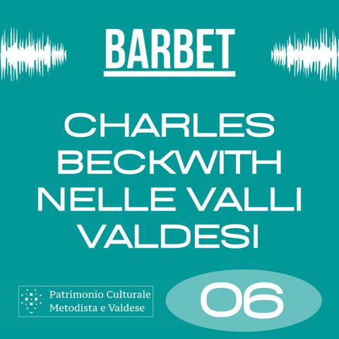 E06 - Charles Beckwith nelle valli valdesi