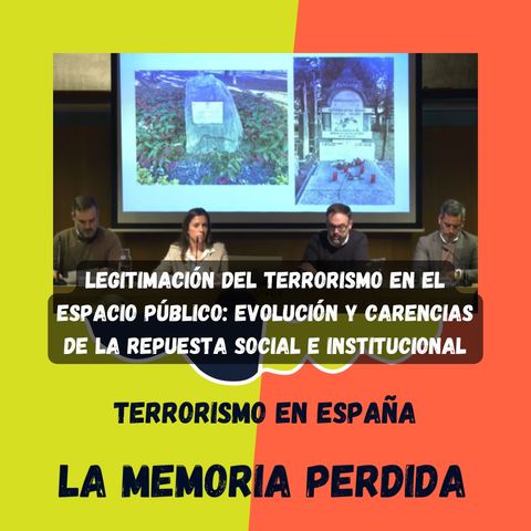Legitimación del terrorismo en el espacio público, evolución y carencias de la repuesta social e institucional