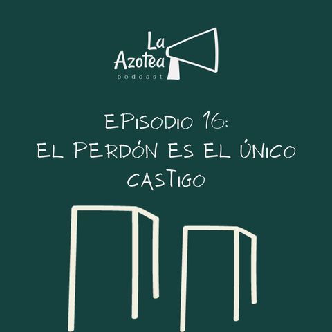 16. El Perdón es el único castigo