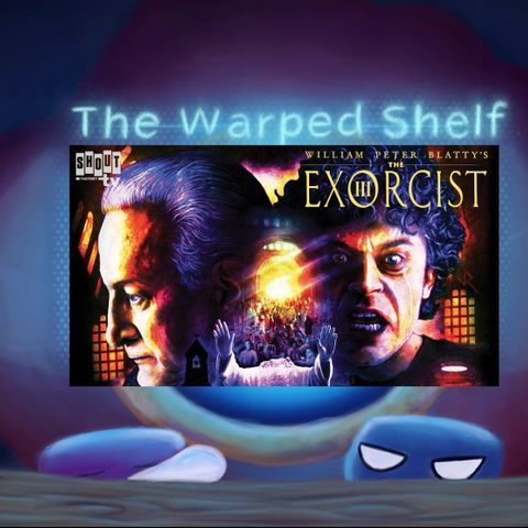 The Warped Shelf - The Exorcist III