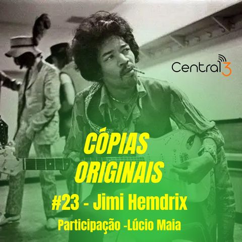 #23 – Jimi Hendrix (Participação: Lúcio Maia)