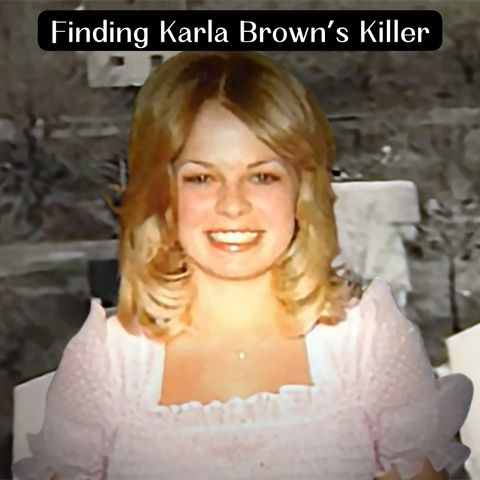 Finding Karla Brown's Killer