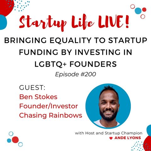EP 200 Bringing Equality to Startup Funding by Investing in LGBTQ+ Founders