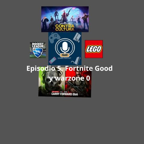 Episodio 5. Fortnite good y Warzone 0