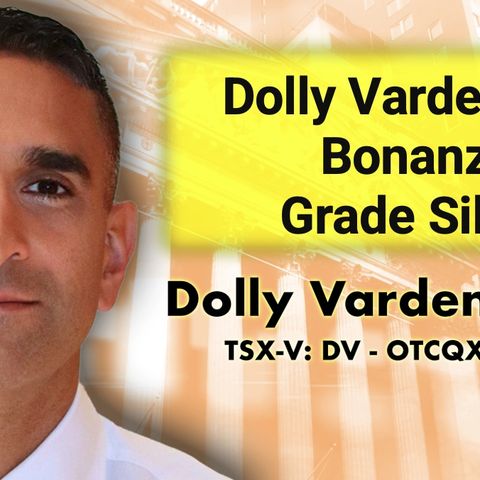 Dolly Varden Hits Bonanza Grade Silver at Moose/Chance Veins