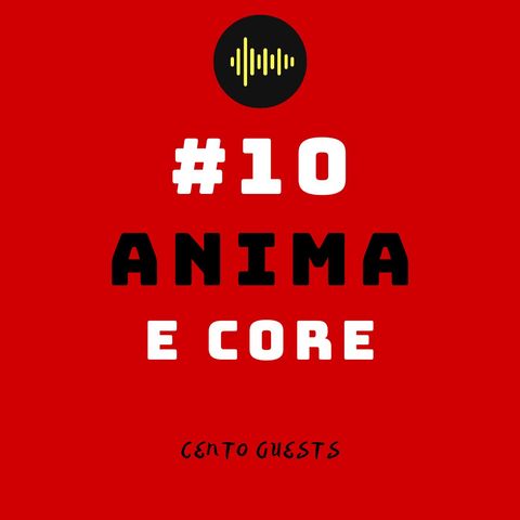 #10 - ANIMA E CORE