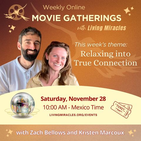 Relaxing Into True Connection - Weekly Movie Gathering with Zach and Kristen