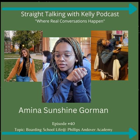 Straight Talking with Kelly-Amina Sunshine Gorman-Boarding School Life @Phillips Academy Andover