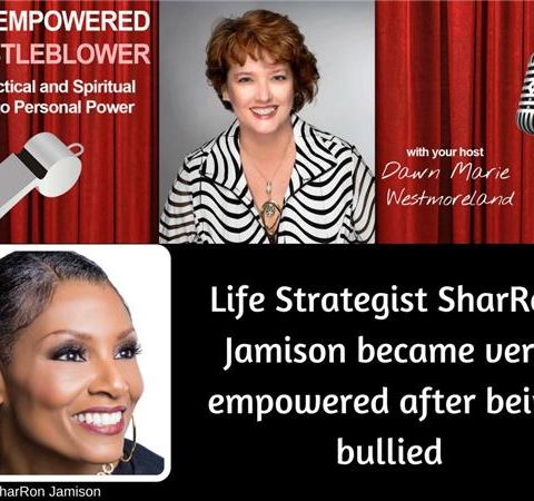 Life Strategist SharRon Jamison became very empowered after being bullied