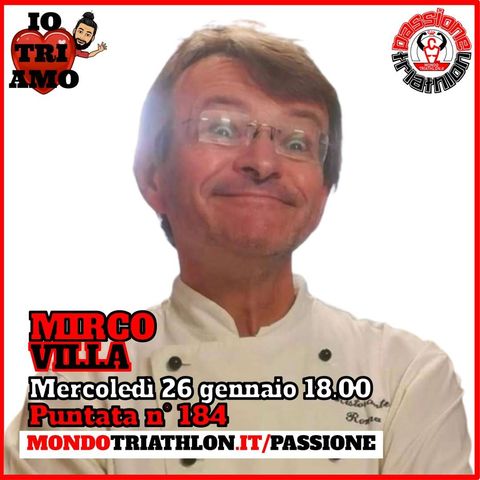 Passione Triathlon n° 184 🏊🚴🏃💗 Mirco Villa