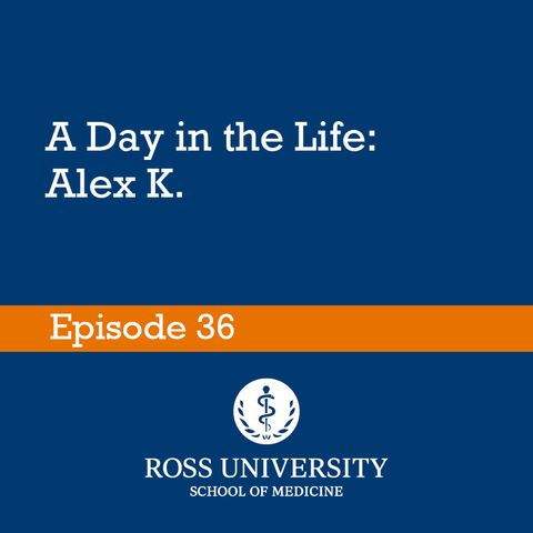 Episode 36 - A Day In The Life of Alex K.