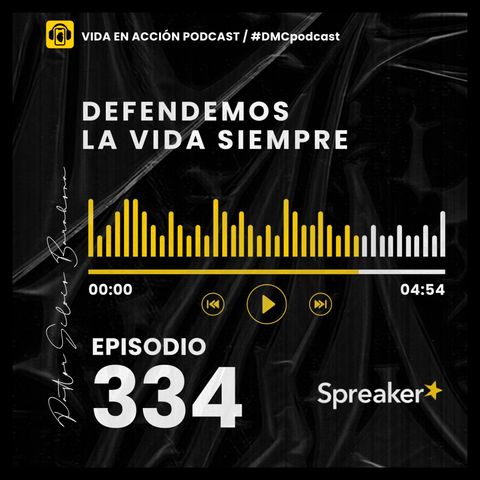 EP. 334 | Defendemos la vida siempre | #DMCpodcast