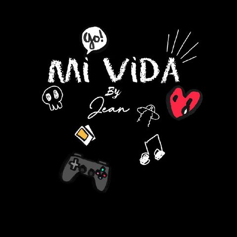 Mi Vida. by Jean! Primer Episodio🤩👣✍️