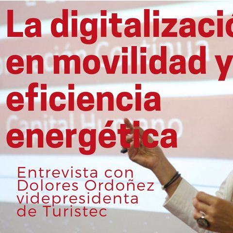 Digitalización en movilidad y medio ambiente  Dolores Ordoñez