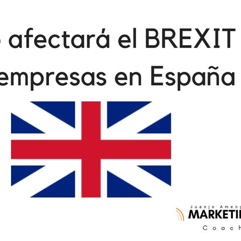 🔺Cómo afectará el BREXIT a las empresas españolas 🇬🇧