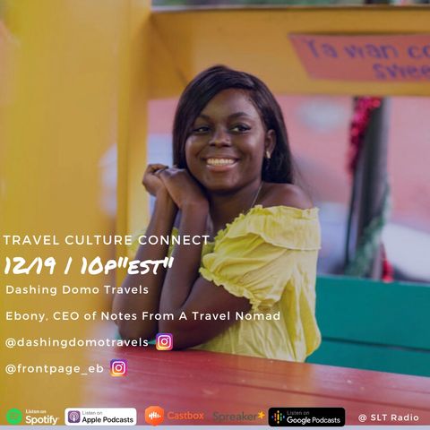 12.19 'Travel Culture Connect' featuring Ebony, CEO of Notes From A Travel Nomad