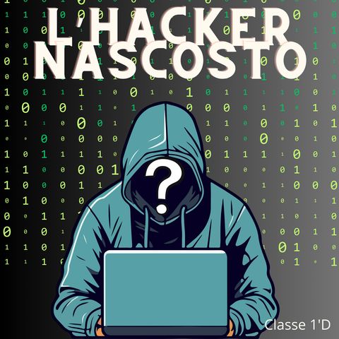 Un meme fuori controllo - L'Hacker nascosto -  Ep 1 -1D Primo Levi