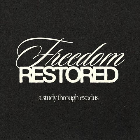 Freedom Restored | Exodus 1 | Selah Campus