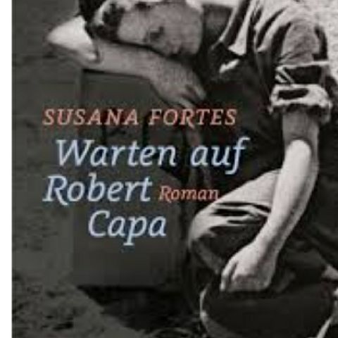 8.7. Susana Fortes: Warten auf Robert Capa (Kerstin Morgenstern)