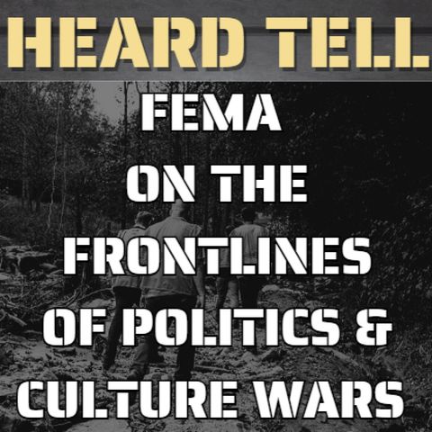 FEMA on the Frontlines of Politics and Culture Wars