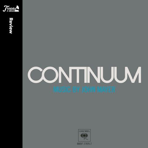Album Review #65: John Mayer - Continuum