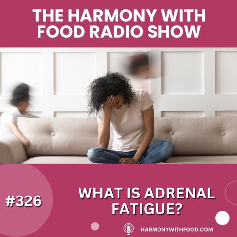 What Is Adrenal Fatigue?