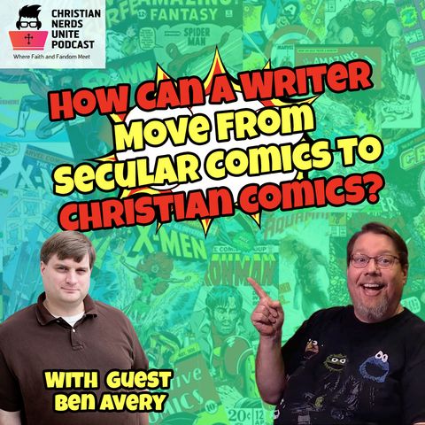 How Can A Writer Move From Secular Comics To Christian Comics?