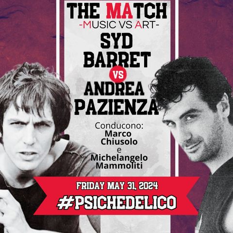 The Match 005 - Syd Barrett vs Andrea Pazienza