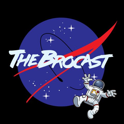 The Brocast: Inside Your Earholes