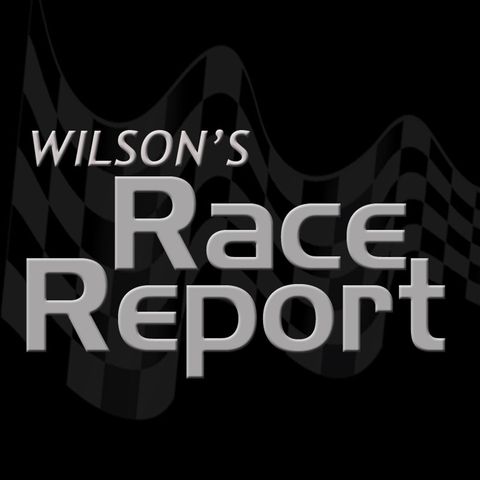 Wilson's Race Report - California NASCAR Pre-Race Report!
