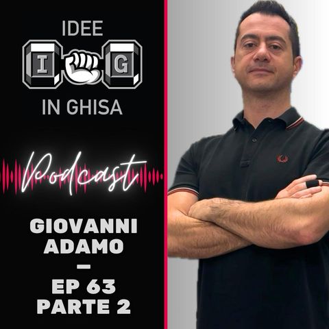 IDEE in GHISA - Episodio 63 - Sport & Riabilitazione (parte 2) - Giovanni Adamo