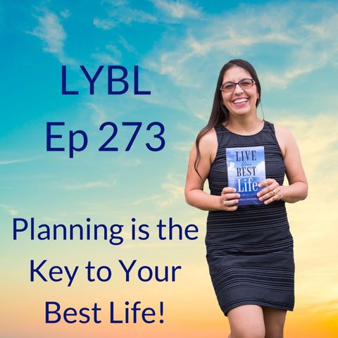 Ep 273 - Planning, the Key to Living Your Best Life