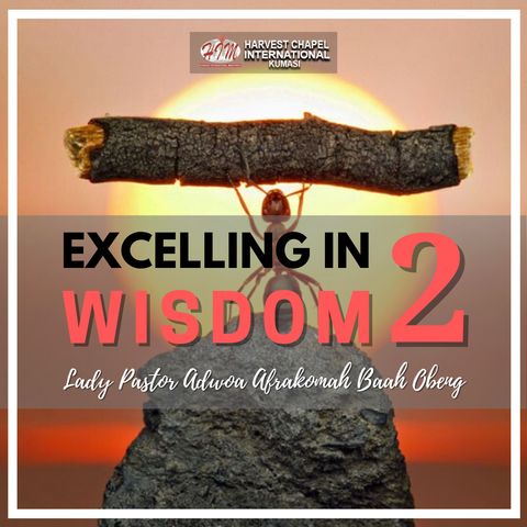 Excelling in Wisdom - Part 2