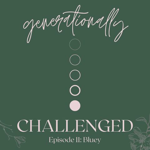 Episode 11 - Bluey