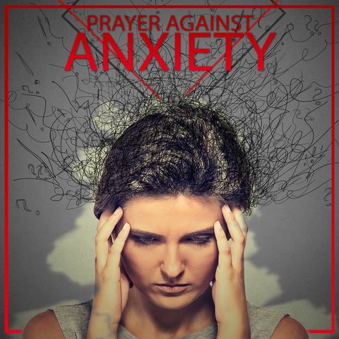Prayer Against Anxiety | Christian-Meditation.com
