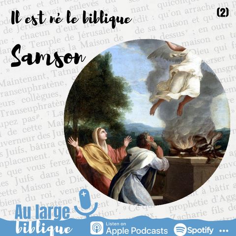 #103 Il est né le biblique Samson
