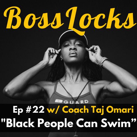 #22 Black People Can Swim with Coach Taj Omari